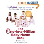 Click here to buy The One-in-a-Million Baby Name Book: The BabyNames.com Guide to Choosing the Best Name for Your New Arrival by  Jennifer Moss and Babynames.com.