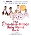 The One-in-a-Million Baby Name Book: The BabyNames.com Guide to Choosing the Best Name for Your New Arrival