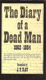 THE DIARY OF A DEAD MAN 1862-1864