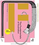 The Fundamentals of Illustration Second Edition