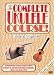 The Complete Ukulele Course taught by Ralph Shaw