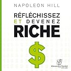 Réfléchissez et devenez riche | Livre audio Auteur(s) : Napoléon Hill Narrateur(s) : Jean Leclerc, Sophie Stanké