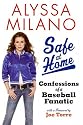 Safe at Home: Confessions of a Baseball Fanatic
