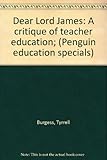 Dear Lord James : a critique of teacher education