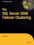 Pro SQL Server 2008 Failover Clustering (Expert's Voice in SQL Server)