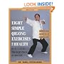 Eight Simple Qigong Exercises for Health: The Eight Pieces of Brocade