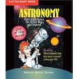 A Little Giant Book: Astronomy (Little Giant Books) by Melanie Melton Knocke and Dave Garbot