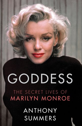 Goddess : The Secret Lives of Marilyn Monroe