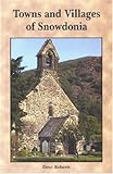 The towns and villages of Snowdonia