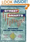 Street Smarts: High Probability Short-Term Trading Strategies