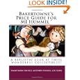 Bakertowne's Price Guide For Mi Hummel (R): A Realistic Look... by Tammy Kahn Fennell, Matthew Fennell, and Lou Kahn