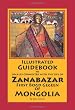 Illustrated Guidebook to Locales Connected with the Life of Zanabazar: First Bogd Gegeen Of Mongolia