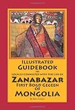 Illustrated Guidebook to Locales Connected with the Life of Zanabazar: First Bogd Gegeen Of Mongolia