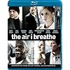 The Air I Breathe [Blu-ray]