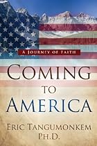 Coming to America: A Journey of Faith Coming to America: A Journey of Faith