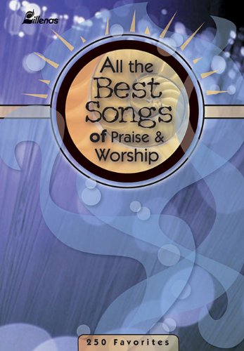 All the Best Songs of Praise and Worship
