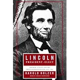 LincolnPresident-Elect:AbrahamLincolnandtheGreatSecessionWinter1860-1861