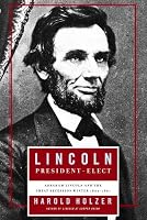 Lincoln  President-Elect: Abraham Lincoln and the Great Secession Winter 1860-1861
