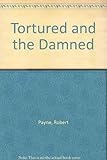 The tortured and the damned : a novel