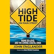 High Tide on Main Street: Rising Sea Level and the Coming Coastal Crisis | [John Englander]