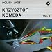 The Best of Krzysztof Komeda / Polish Jazz vol.3