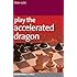 Play the Accelerated Dragon