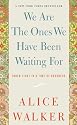 We Are the Ones We Have Been Waiting For: Inner Light in a Time of Darkness