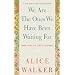 We Are the Ones We Have Been Waiting For: Inner Light in a Time of Darkness