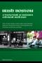 Irish Boston: A Lively Look at Boston's Colorful Irish Past, Including Museums, Historic Sites, Pubs, Music, Dancing, and Much More