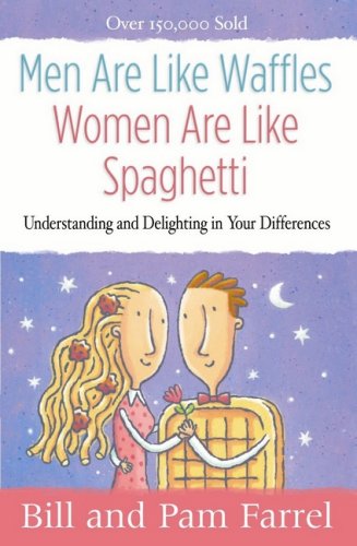 Men Are Like Waffles--Women Are Like Spaghetti: Understanding and Delighting in Your Differences under Women's Issues in The Books Store