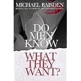 Do Men Know What They Want? ~ MICHAEL BAISDEN