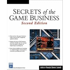 Secrets of the Game Business (Charles River Media Game Development)