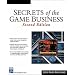 Secrets of the Game Business (Charles River Media Game Development)