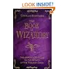 The Book of Wizardry: The Apprentice's Guide to the Secrets of the Wizard's Guild