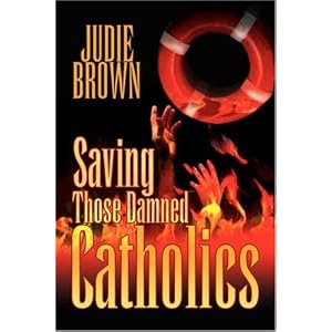 Saving Those Damned Catholics