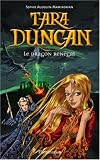 Tara Duncan, tome 4 : Le Dragon ren�gat