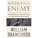 justice and the enemy nuremberg 911 and the trial of khalid sheikh mohammed