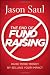 The End of Fundraising: Raise More Money by Selling Your Impact