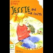 Aussie Bites: Jessie and Mr. Smith | [Jane Godwin]