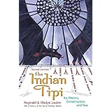 the indian tipi its history construction and use 2nd edition