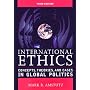 International Ethics: Concepts, Theories, and Cases in Global Politics