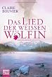 Das Lied der wei�en W�lfin: Kanada-Roman