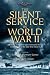 THE SILENT SERVICE IN WORLD WAR II: The Story of the U.S. Navy Submarine Force in the Words of the Men Who Lived It
