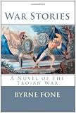 War Stories: A Novel of the Trojan War