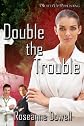 Double the Trouble