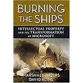 Burning the Ships (Intellectual Property and the Transformation of Microsoft) (Hardcover)