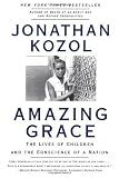 Amazing Grace: The Lives of Children and the Conscience of a Nation