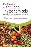 Handbook of Plant Food Phytochemicals: Sources, Stability an...
