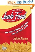 Born with a Junk Food Deficiency