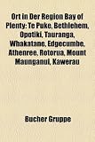 Ort in Der Region Bay of Plenty: Te Puke, Bethlehem, Opotiki, Tauranga, Whakatane, Edgecumbe, Athenree, Rotorua, Mount Maunganui, Kawerau - 